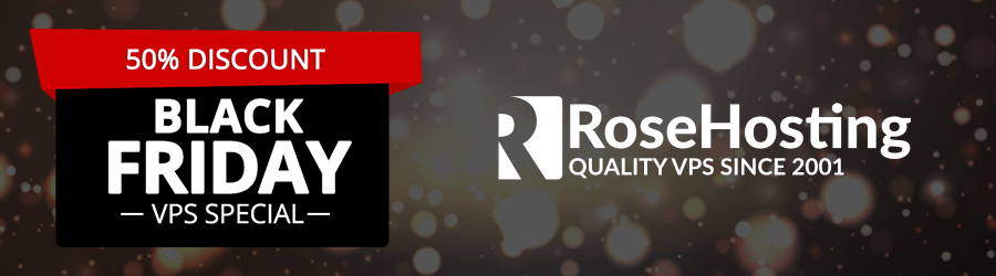 RoseHosting - 50% off Black Friday / Cyber Monday